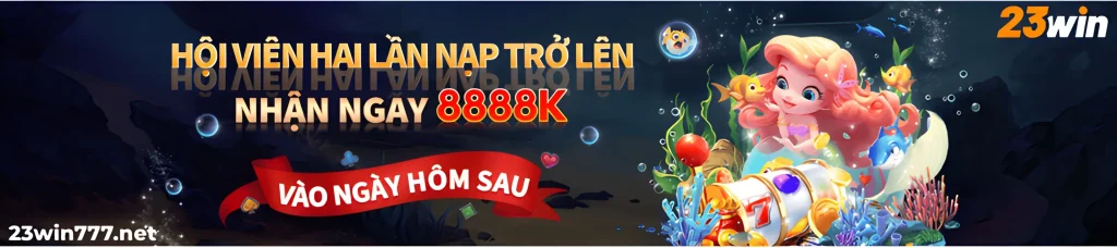 23win777 tặng nạp lần hai 8888k